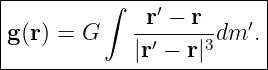 |---------∫--------------|
|            -r′ −-r-   ′|
g (r) = G    |r′ − r|3dm  .|
--------------------------
