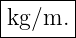 |------|
-kg∕m.--
