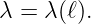 λ = λ (ℓ).
