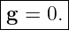 |------|
|g = 0.|
--------
