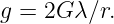 g = 2G λ∕r.
