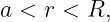 a < r <  R,
