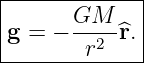 |------------|
g =  − GM--^r.|
--------r2----
