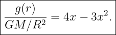 |--------------------|
|  g(r)            2 |
|-------2 = 4x − 3x .|
-GM--∕R---------------

