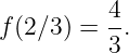 f(2∕3) = 4-.
         3
