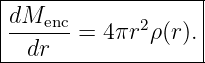 |------------------|
|dMenc-      2     |
| dr   =  4πr ρ(r).|
--------------------
