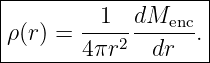 |-------------------|
|        1  dMenc   |
ρ(r) = 4-πr2--dr--. |
---------------------
