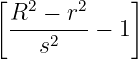 [            ]
 R2-−--r2
    s2   −  1