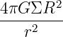 4πG  ΣR2
-----2---
    r