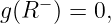     −
g(R  ) = 0,
