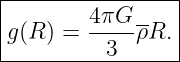 |----------------|
|g(R) =  4πG-ρR. |
----------3-------
