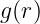 g(r)
