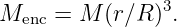 Menc =  M (r∕R )3.
