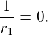 -1 = 0.
r1
