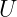 U
