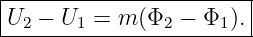|-----------------------|
U2 − U1 =  m (Φ2 − Φ1 ). |
-------------------------
