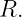 R.
