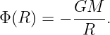 Φ (R) = − GM---.
           R
