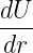 dU-
dr