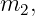 m2,
