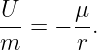 U- = − μ-.
m      r
