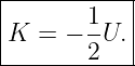 |----------|
K  = − 1-U.|
-------2----
