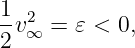 1- 2
2 v∞ = 𝜀 < 0,
