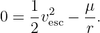 0 = 1v2  −  μ.
    2 esc   r
