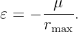       --μ--
𝜀 = − rmax .
