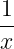  1
--
x