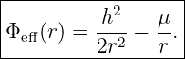 |-----------2------|
|Φeff(r) = -h--− μ-.|
----------2r2----r--

