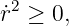 r˙2 ≥ 0,
