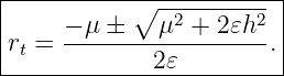 |-----------∘------------|
|     −-μ ±---μ2-+-2𝜀h2- |
|rt =         2𝜀        .|
-------------------------

