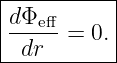 |----------|
|dΦeff      |
|-----=  0.|
--dr--------
