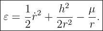 |------------2-------|
|𝜀 = 1-˙r2 + h--−  μ-.|
-----2------2r2---r--|

