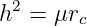 h2 =  μrc
