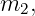 m2,

