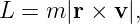 L = m |r × v|,
