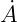 A˙
