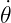 ˙𝜃
