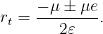 r = −-μ-±-μe-.
 t      2𝜀
