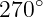     ∘
270
