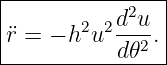 |---------------|
|      2  2d2u  |
¨r = − h u  --2. |
-----------d𝜃---
