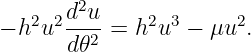         2
− h2u2 d-u-= h2u3 −  μu2.
       d𝜃2
