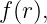 f (r ),
