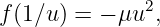 f(1∕u ) = − μu2,
