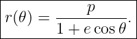 |------------------|
|       ----p----- |
|r(𝜃) = 1 + ecos 𝜃.|
--------------------
