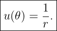 |-------1--|
|u(𝜃) = --.|
--------r--|
