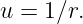u = 1∕r.
