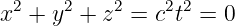 x2 + y2 + z2 = c2t2 = 0
